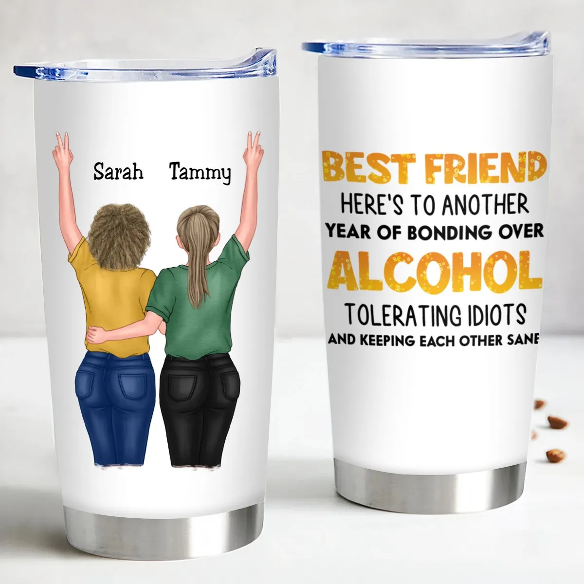 Besties - Best Friends Here's To Another Year Of Bonding Over Alcohol - Personalized Tumbler