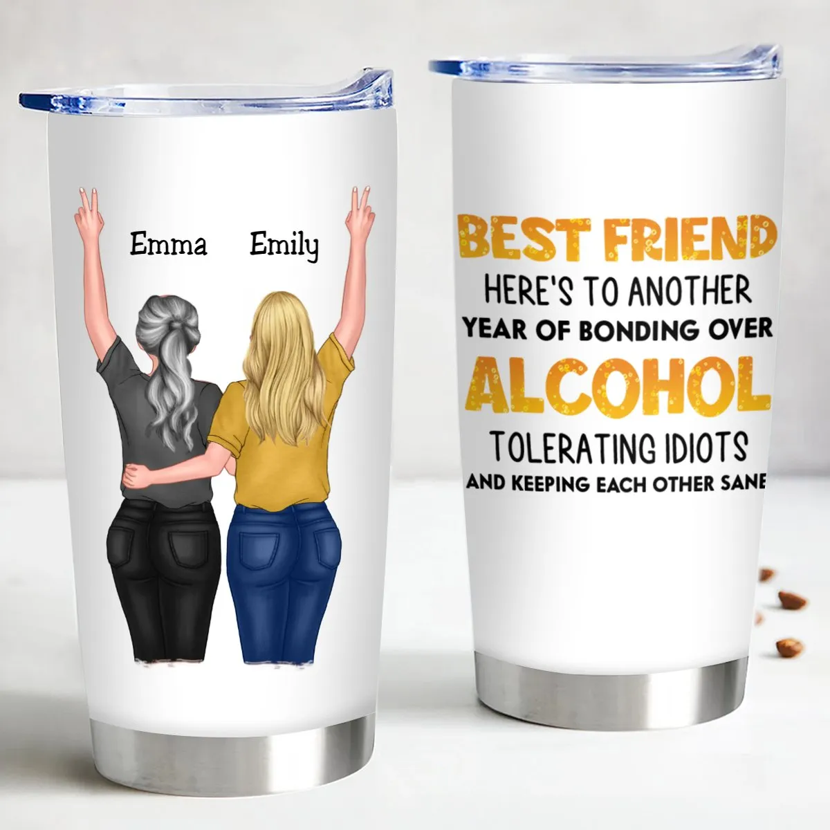 Besties - Best Friends Here's To Another Year Of Bonding Over Alcohol - Personalized Tumbler